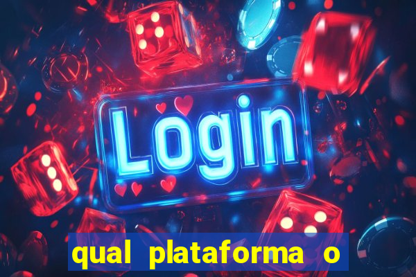 qual plataforma o buzeira joga